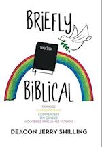 Briefly Biblical: A Concise Contemporary Commentary on Genesis King James Version of the Holy Bible 