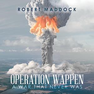 Operation Wappen: A War That Never Was