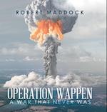 Operation Wappen: A War That Never Was 