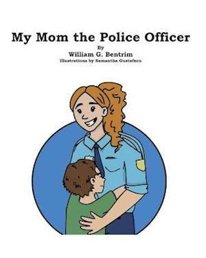 My Mom the Police Officer