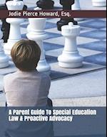 A Parent Guide to Special Education Law & Proactive Advocacy