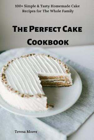 The Perfect Cake Cookbook