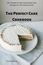 The Perfect Cake Cookbook