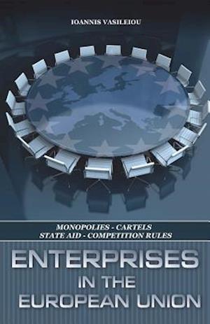 Enterprises in the European Union-Monopolies-Cartels-State Aid-Competition Rules