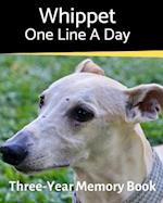 Whippet - One Line a Day: A Three-Year Memory Book to Track Your Dog's Growth 