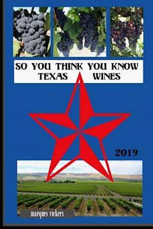 So You Think You Know Texas Wines, 2019 Edition