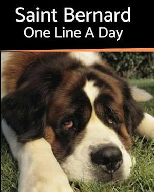 Saint Bernard - One Line a Day: A Three-Year Memory Book to Track Your Dog's Growth