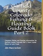 Garfield County Colorado Fishing & Floating Guide Book Part 2