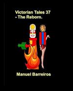 Victorian Tale 37 - The Reborn.