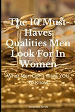The 10 Must-Haves Qualities Men Look for in Women