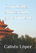 Confucius, Ethics and Government