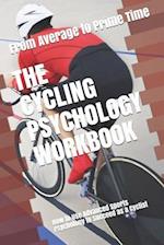The Cycling Psychology Workbook: How to Use Advanced Sports Psychology to Succeed as a Cyclist 