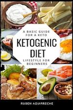 Ketogenic Diet: A Basic Guide for a Keto Lifestyle for Beginners (+20 Easy Recipes) 