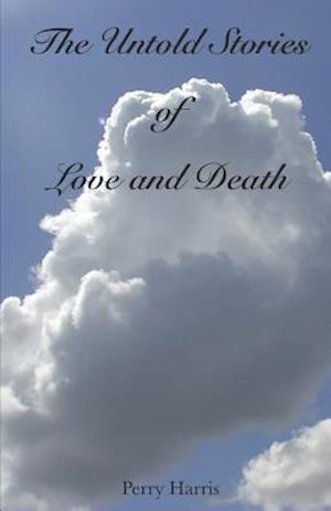 The Untold Stories of Love and Death