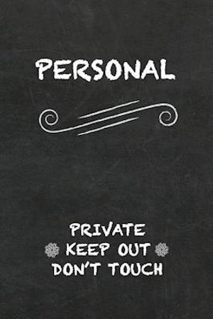 Personal Private Keep Out Don't Touch