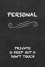 Personal Private Keep Out Don't Touch