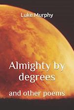 Almighty by Degrees