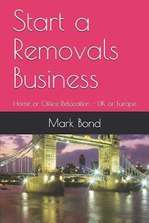 Start a Removals Business: Home or Office Relocation - UK or Europe