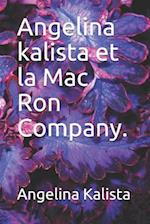 Angelina kalista et la Mac Ron Company.