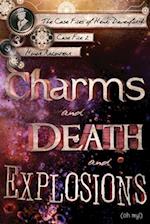 Charms and Death and Explosions (Oh My!)