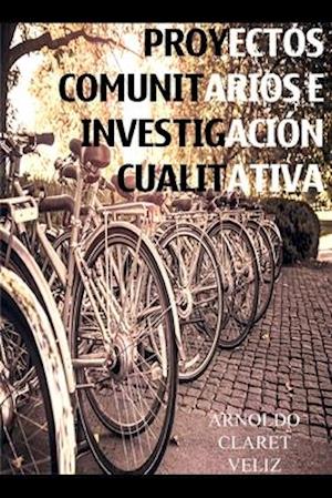 Proyectos Comunitarios E Investigacion Cualitativa