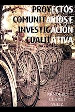 Proyectos Comunitarios E Investigacion Cualitativa