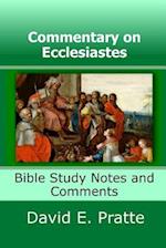 Commentary on Ecclesiastes: Bible Study Notes and Comments 