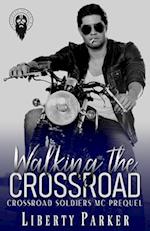 Walking the Crossroad: Crossroad Soldiers MC 