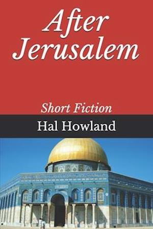 After Jerusalem: Short Fiction