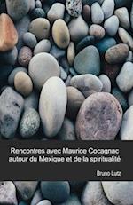 Rencontres avec Maurice Cocagnac autour du Mexique et de la spiritualité