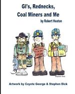 Gi's, Rednecks, Coal Miners and Me