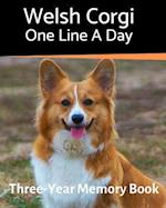 Welsh Corgi - One Line a Day: A Three-Year Memory Book to Track Your Dog's Growth 