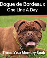 Dogue de Bordeaux - One Line a Day: A Three-Year Memory Book to Track Your Dog's Growth 