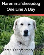 Maremma Sheepdog - One Line a Day: A Three-Year Memory Book to Track Your Dog's Growth 