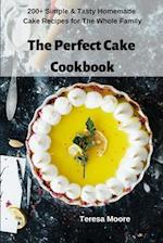 The Perfect Cake Cookbook