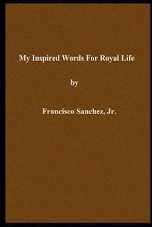 My Inspired Words for Royal Life