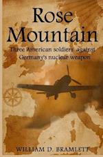 Rose Mountain: Three American soldiers against Germany's nuclear weapon 