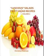 Luscious Salads, Fruit Salad Recipes, Volume 2