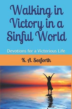 Walking in Victory In A Sinful World