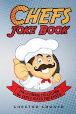 Chefs Joke Book: Funny Chef Jokes, Gags, Puns and Stories 