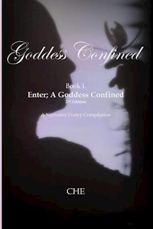 Goddess Confined Book I. Enter; A Goddess Confined