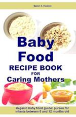 Baby Food Recipe Book for Caring Mothers