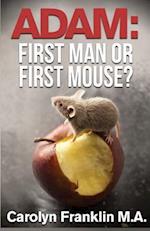 Adam First Man...Or, First Mouse?