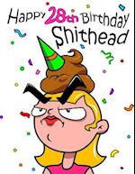 Happy 28th Birthday Shithead