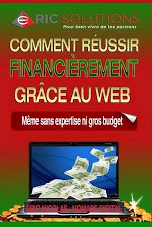 Comment réussir financièrement grâce au web