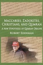 Maccabees, Zadokites, Christians, and Qumran
