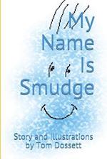 My Name Is Smudge