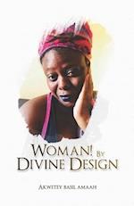 Woman! by Divine Design