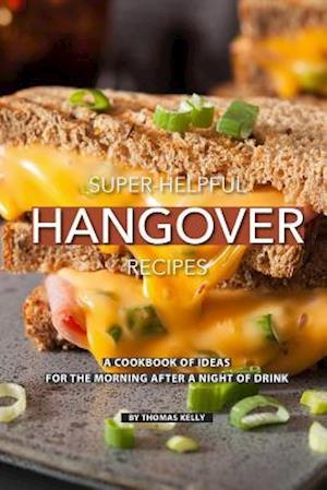 Super-Helpful Hangover Recipes