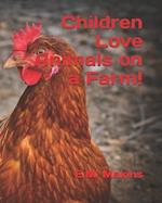 Children Love Animals on a Farm!